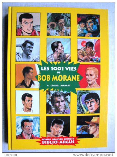 Bob Morane Les 1001 Vies  De Bob Morane Biblio-Argus Tres Bon Etat NEUF Tirage Limité - Bob Morane