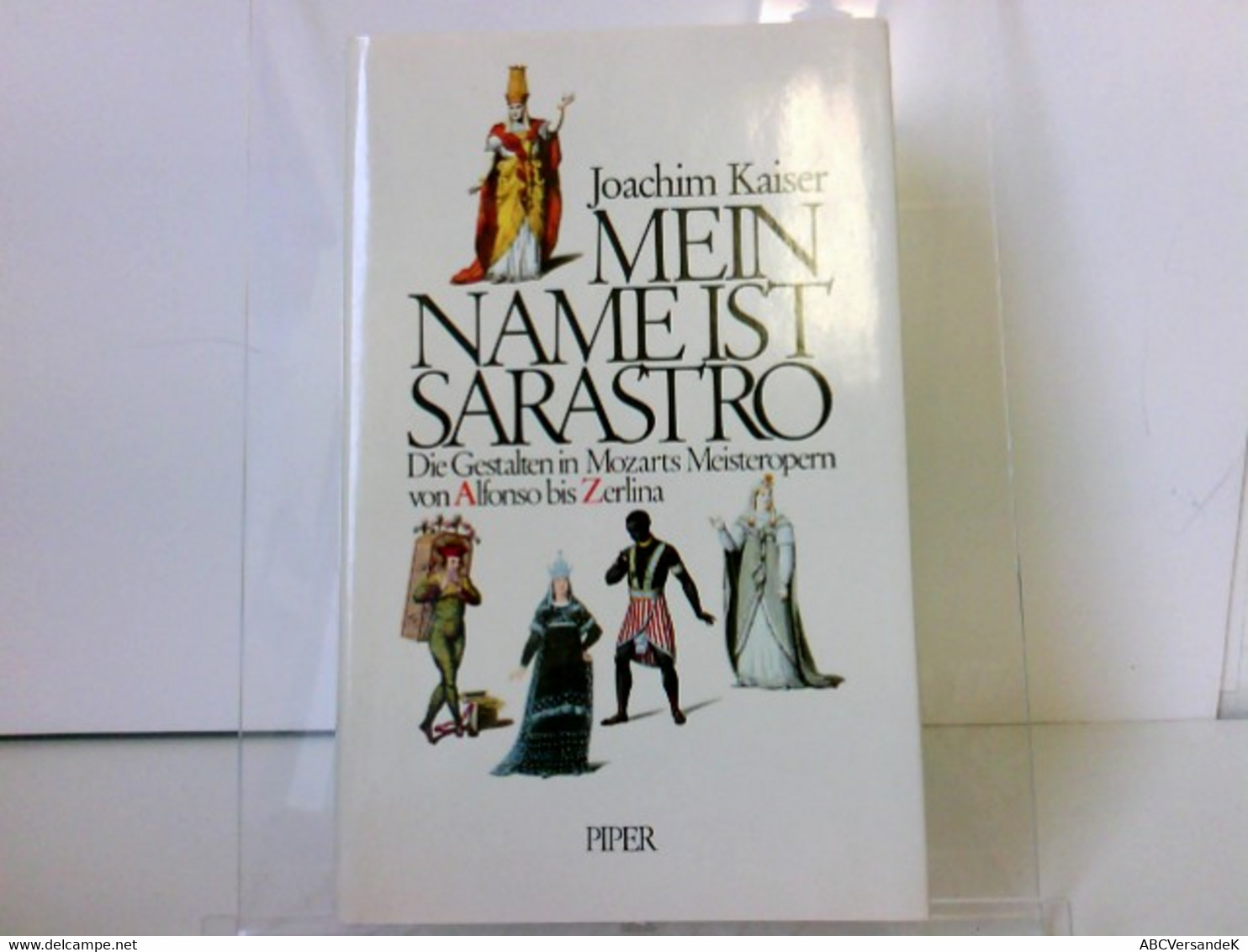 Mein Name Ist Sarastro. Die Gestalten In Mozarts Meisteropern Von Alfonso Bis Zerlina - Teatro & Danza