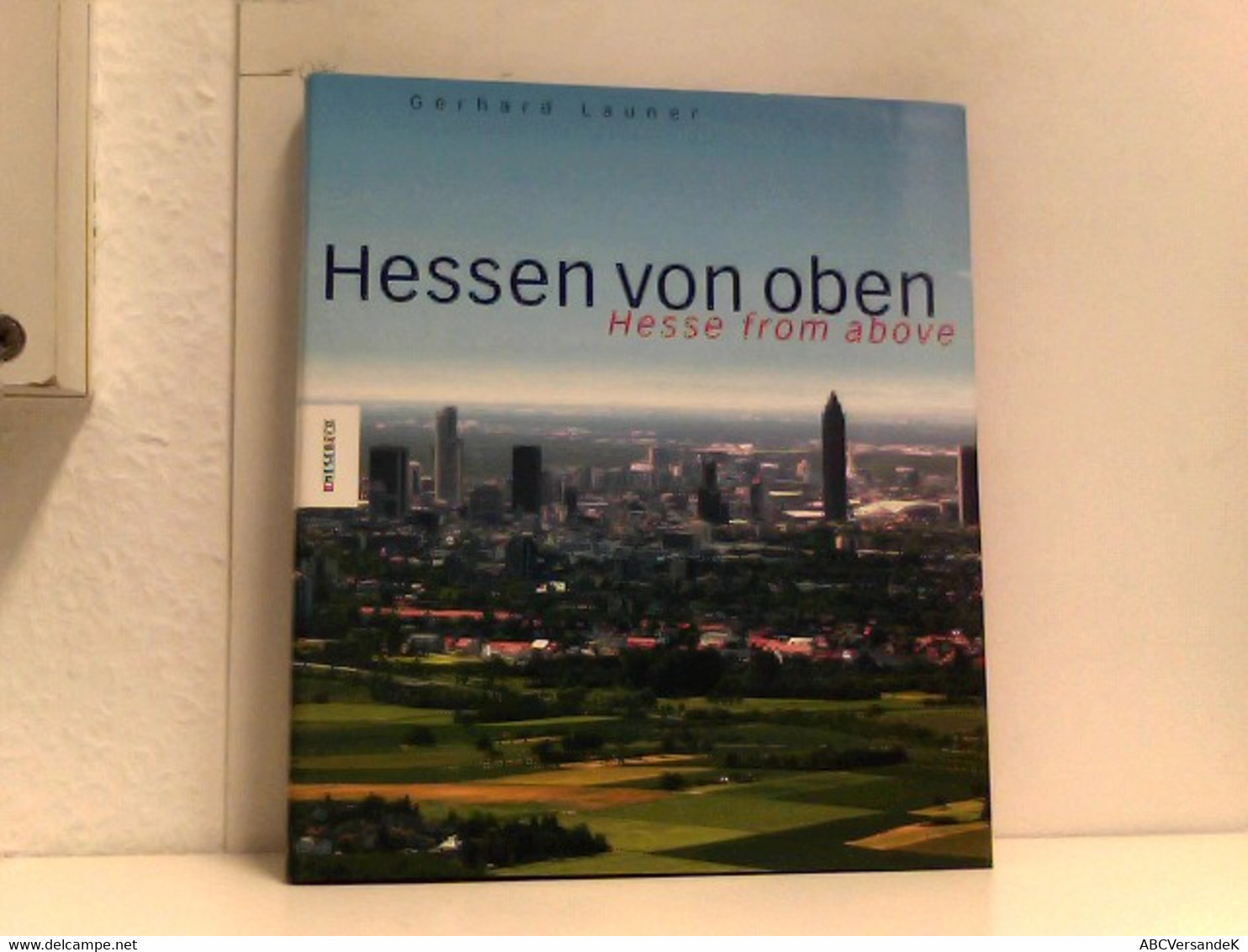 Hessen Von Oben: Hesse From Above - Hesse