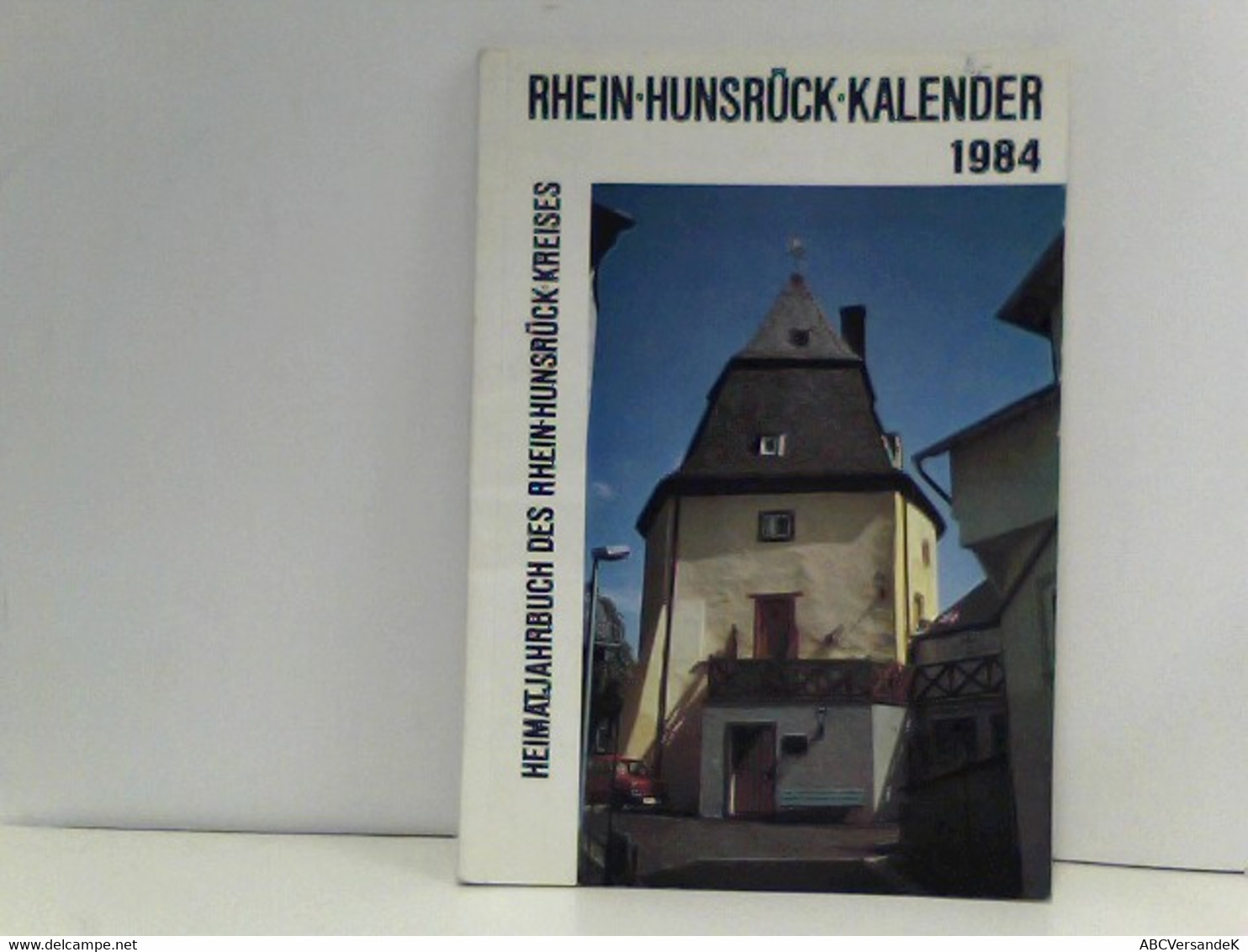 Rhein-Hunsrück-Kalender 1984 - Ein Volksbuch Mit Beiträgen Zur Natur Und Kultur, Geschichte Und Gegenwart - 40 - Calendriers