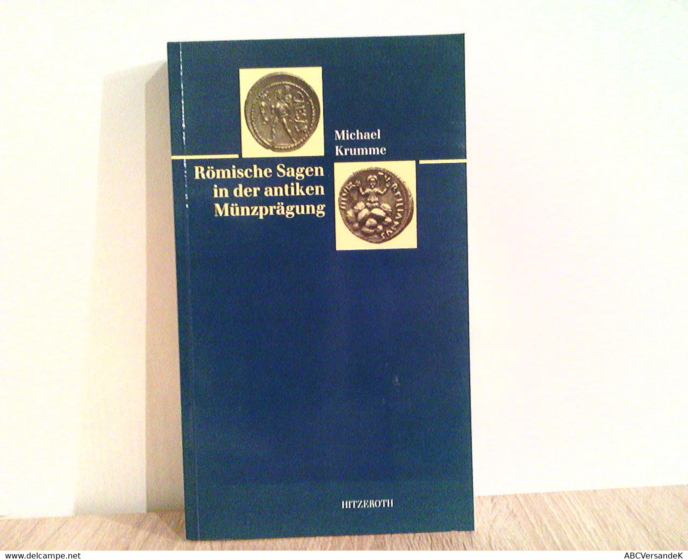 Römische Sagen In Der Antiken Münzprägung - Numismatica