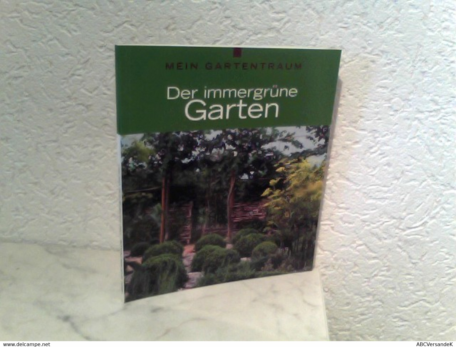 Mein Gartentraum - Der Immergrüne Garten - Natura