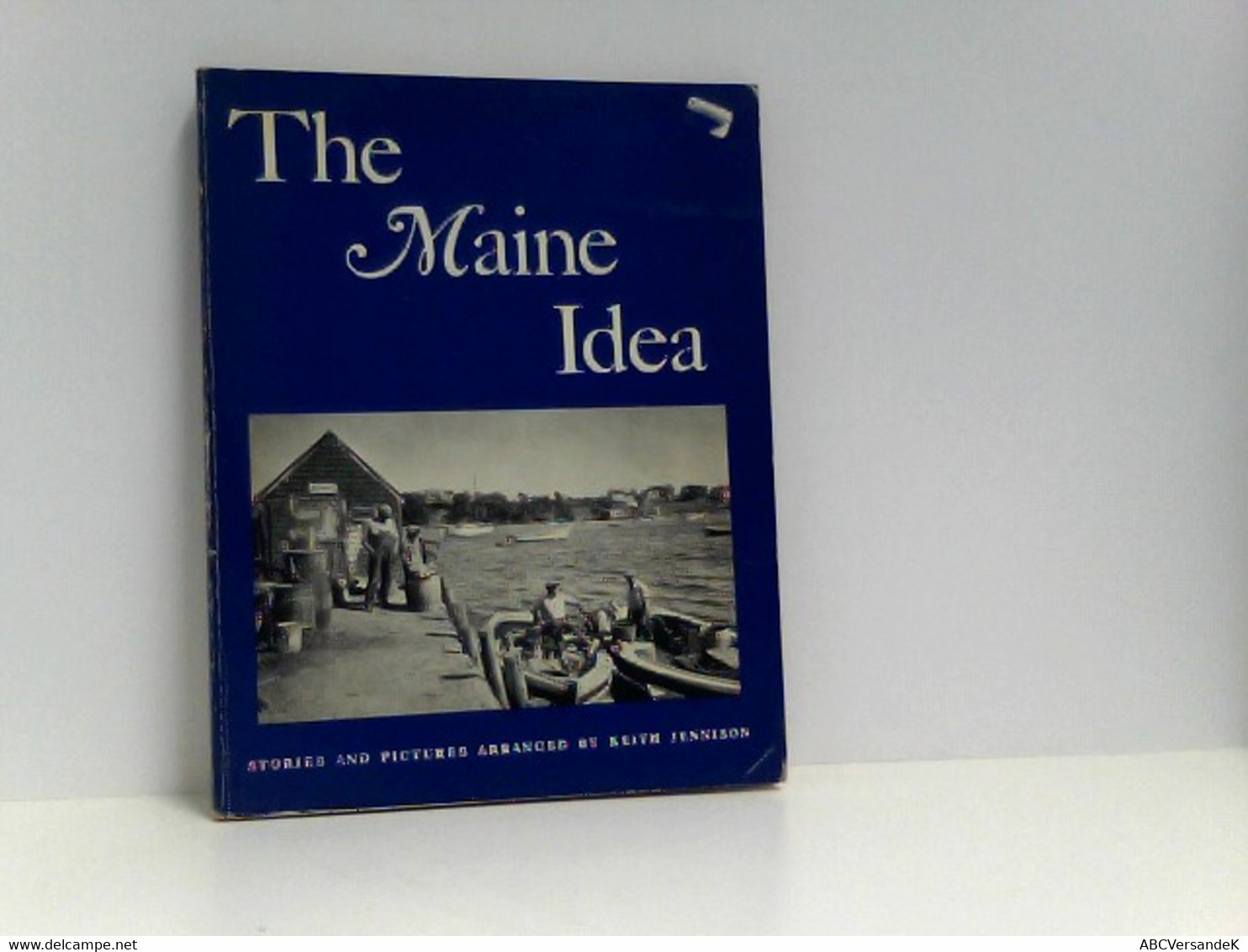 The Maine Idea: Stories And Pictures - Amérique
