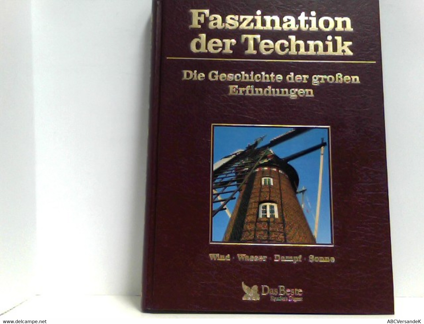 Faszination Der Technik Dioe Geschichte Der Großen Erfindungen: Wind Wasser Dampf Sonne - Technical