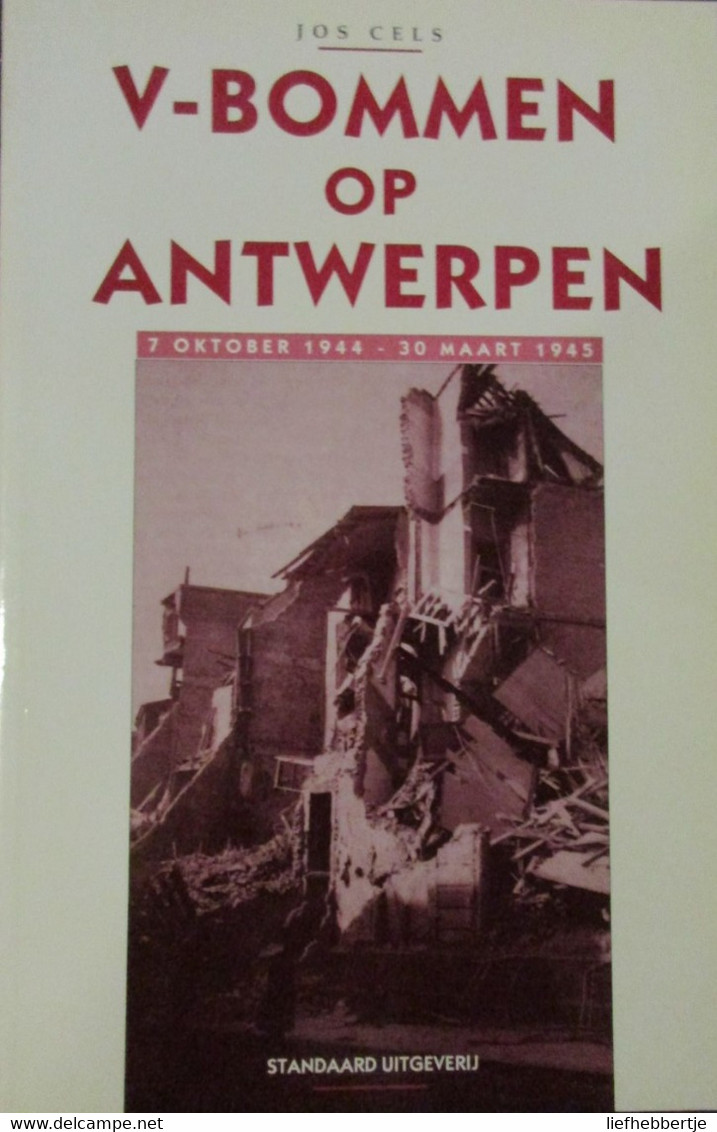 V-bommen Op Antwerpen - Door Jos Cels - 1994 - Oorlog 1939-45