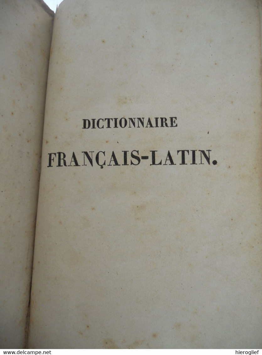 DICTIONNAIRE FRANçAIS - LATIN Refait Sur Un Plan Entièrement Neuf Par FR. NOËL éd Spéciale 1860 Bruxelles - Woordenboeken