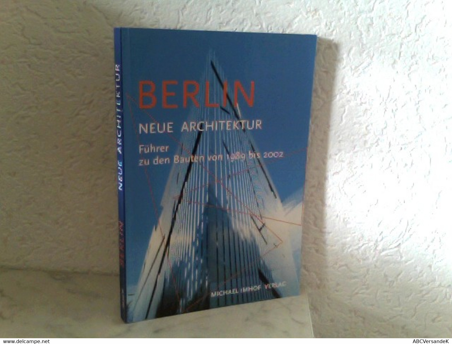Berlin - Neue Architektur - Führer Zu Den Bauten Von 1989 Bis 2002 - Arquitectura