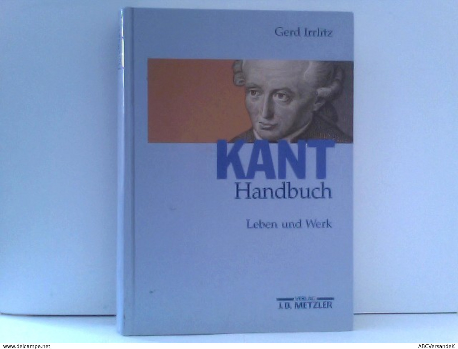 Kant-Handbuch: Leben Und Werk - Philosophie