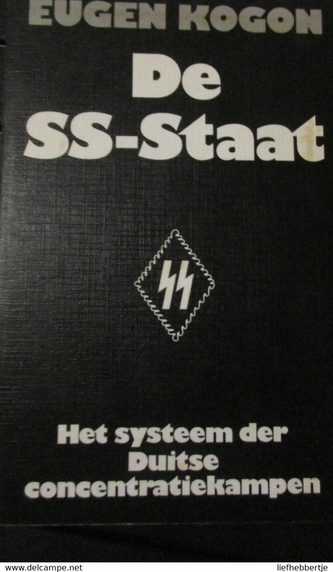 De SS-Staat - Het Systeem Der Duitse Concentratiekampen - Door E. Kogon - 1976 - Guerra 1939-45