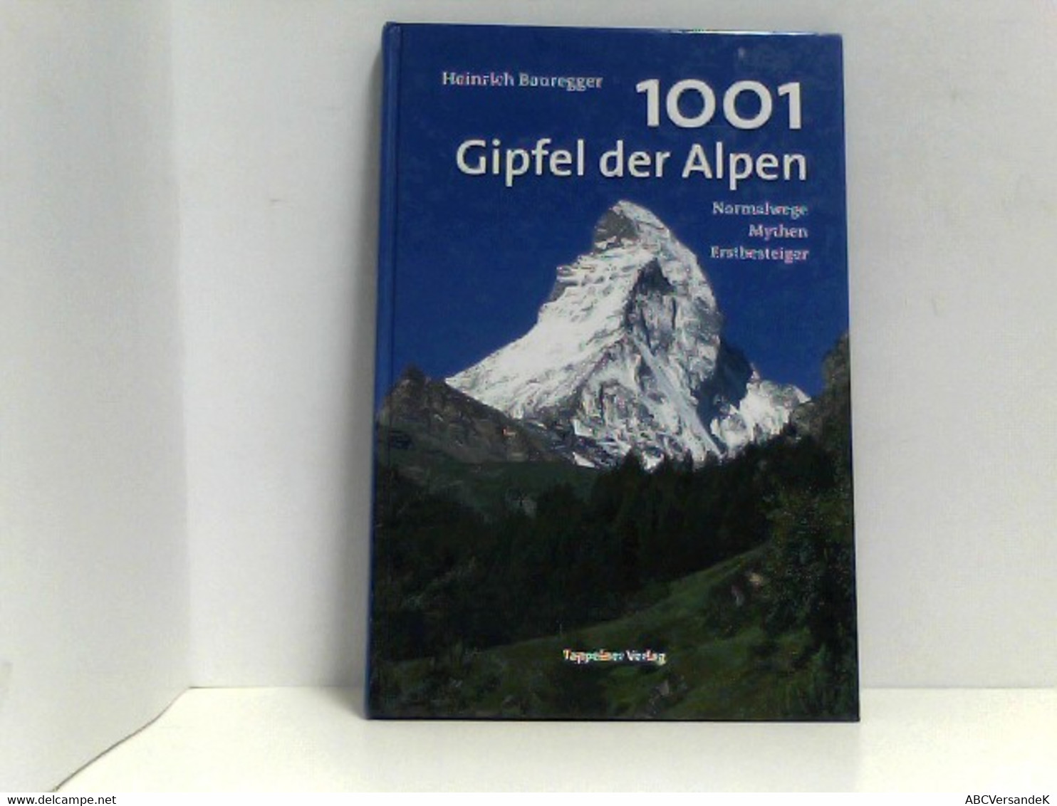 1001 GIPFEL DER ALPEN* Normalwege - Mythen - Erstbesteiger. Mit Sehr Vielen Abbildungen. Inhalt: Allgäuer Alpe - Autres & Non Classés