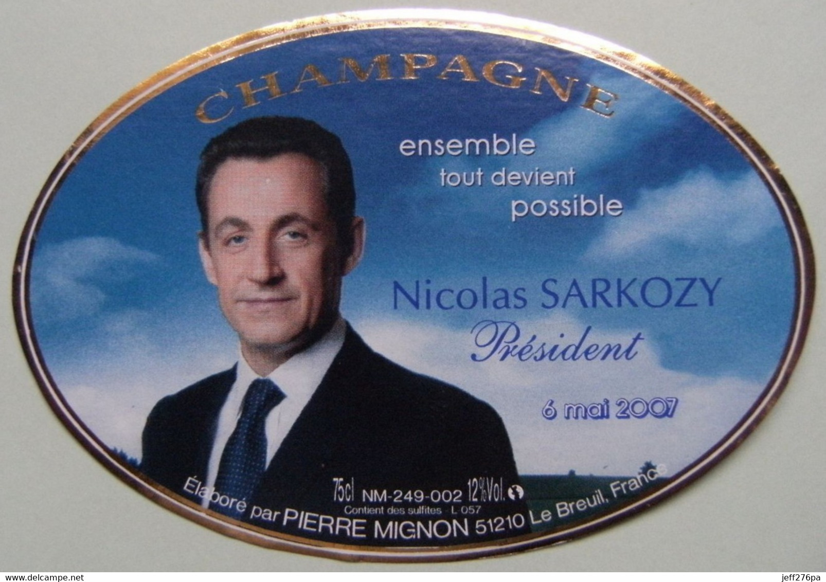 Etiquette Champagne "Nicolas SARKOSY" Président 6 Mai 2007 - Etablissements P.Mignon à Le Breuil 51 - Marne    A Voir ! - Politica (vecchia E Nuova)