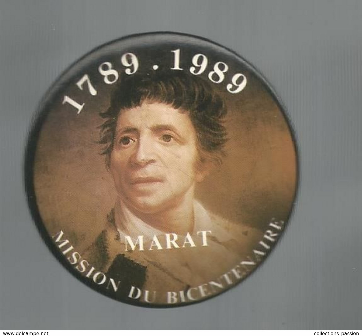 Badge , Histoire, Mission Du BICENTENAIRE, 1789-1989 , MARAT ,2 Scans, Dia. 55 Mm,   Frais Fr 2.15 E - Other & Unclassified