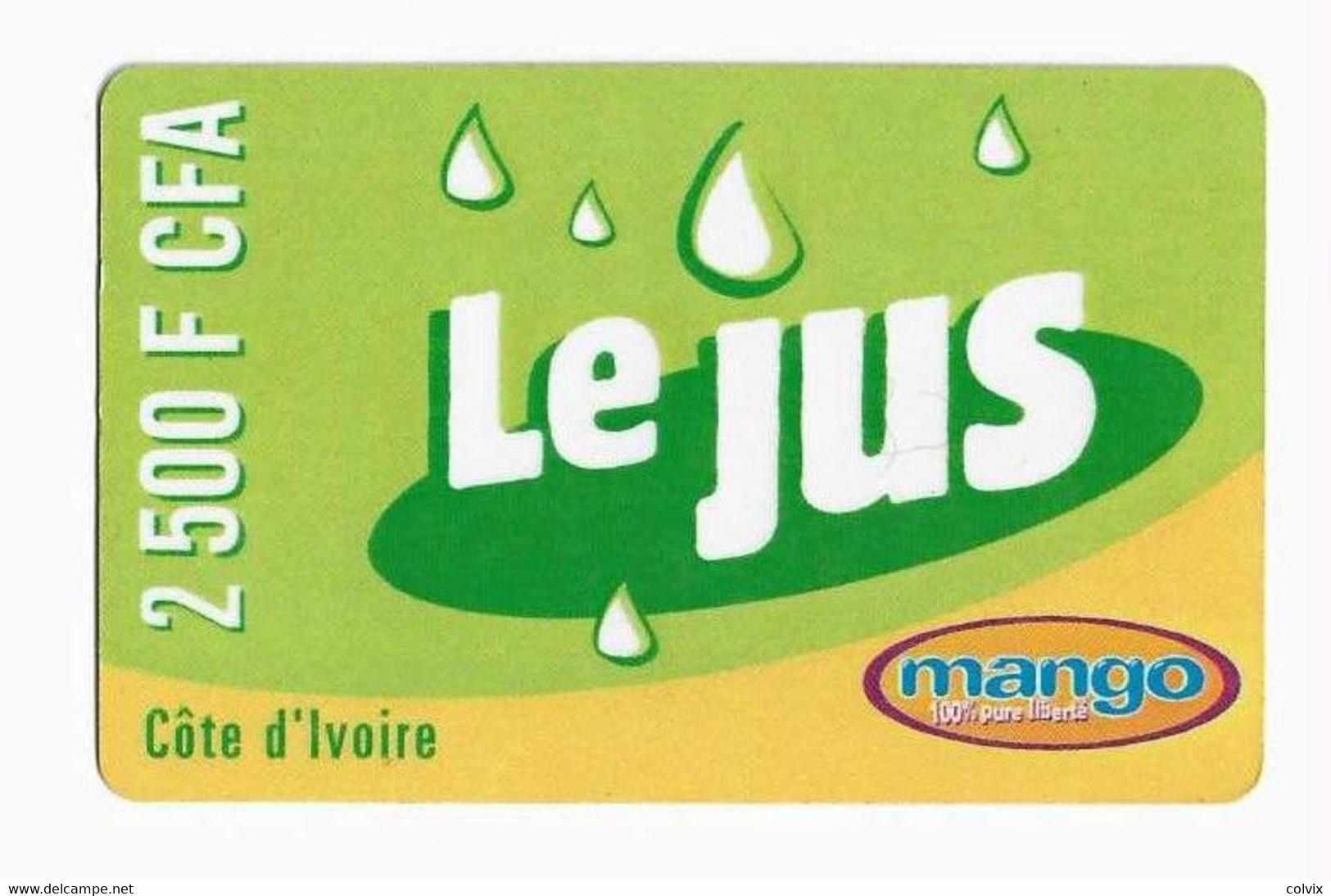 COTE D'IVOIRE Prepayé MANGO 2500 FCFA LE JUS Sans Date AU RECTO LOGO ARGENT MANGO - Côte D'Ivoire