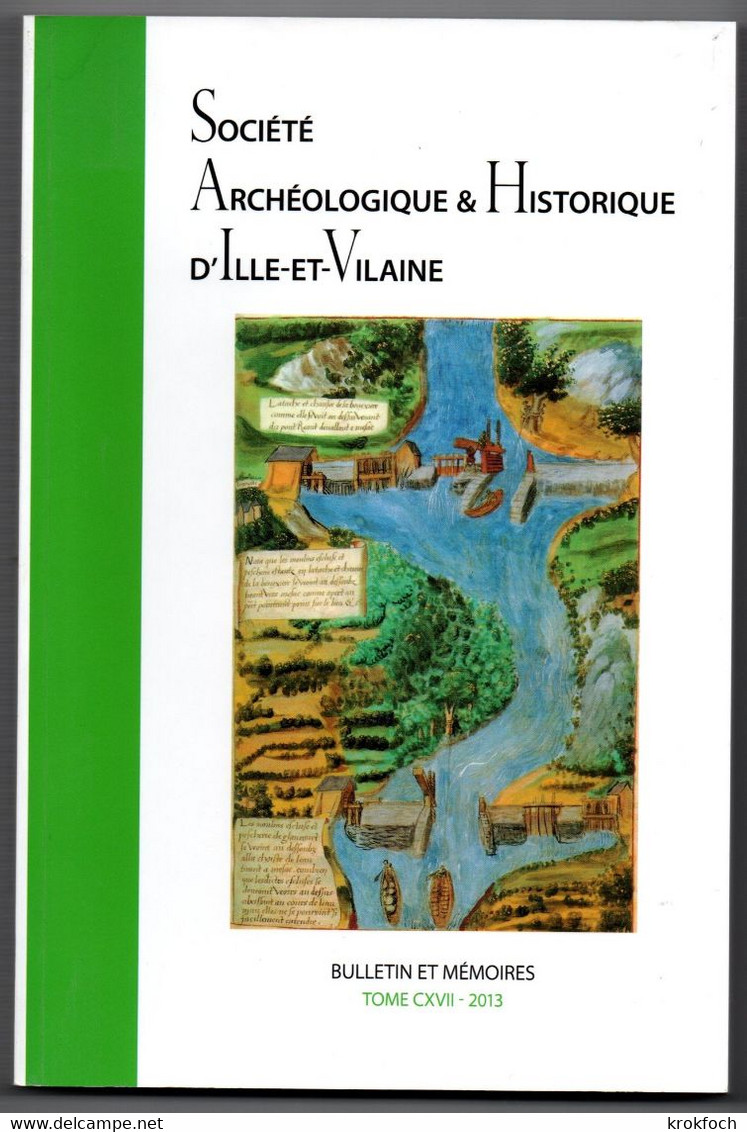 Société Archéologique Ille-et-Vilaine - Mémoires 2013 - 350 Pages - Rennes Dol Préhistoire Evêques Cancale Juifs 1914 - Bretagne