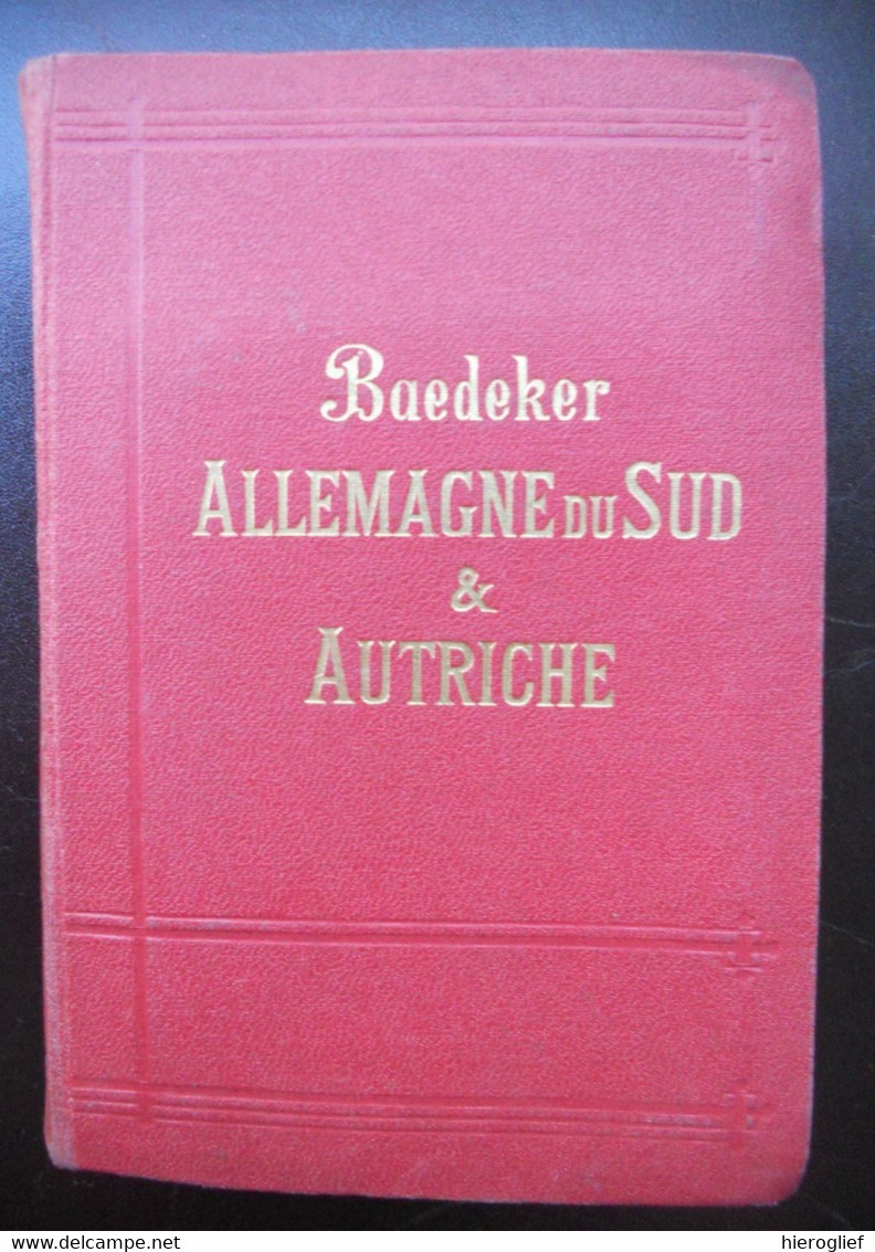 BAEDEKER : ALLEMAGNE Du SUD & AUTRICHE - 1902 Manuel Du Voyageur 45 Maps 36 Plans - Viajes