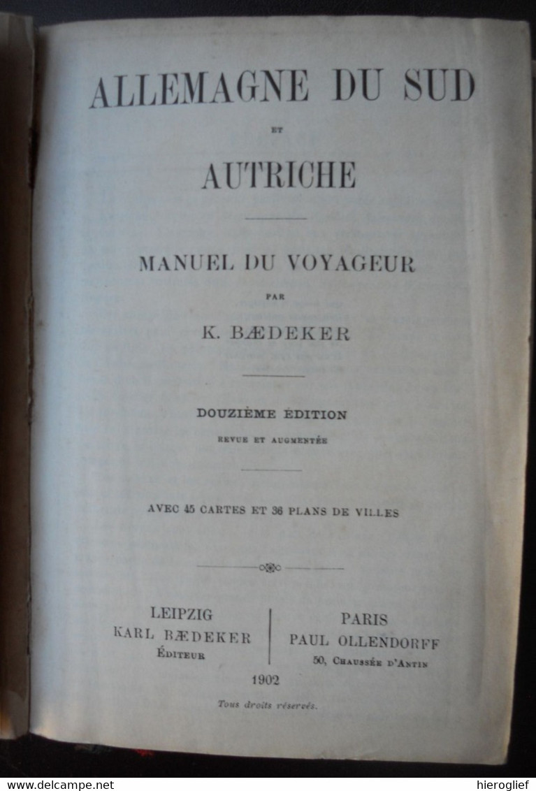 BAEDEKER : ALLEMAGNE Du SUD & AUTRICHE - 1902 Manuel Du Voyageur 45 Maps 36 Plans - Viajes