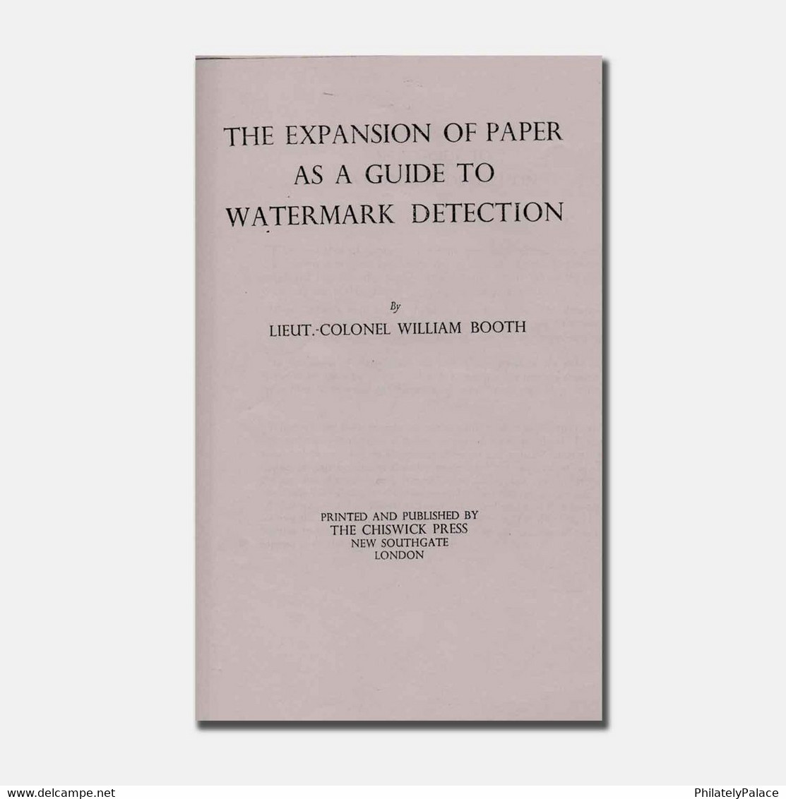 The Expansion Of Paper As A Guide To Watermark Detection By Lieut Colonel William Booth Paper Back   (**) Limited Issue - Philately And Postal History