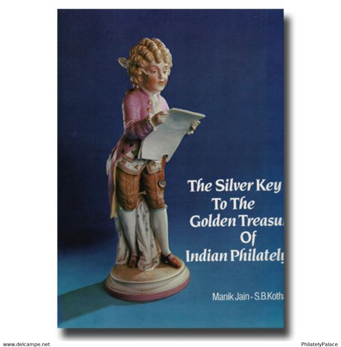 The Silver Key To The Golden Treasure Of Indian Philately By Manik Jain And S.B.Kothari Hardbound  (**) Limited Issue - Philately And Postal History