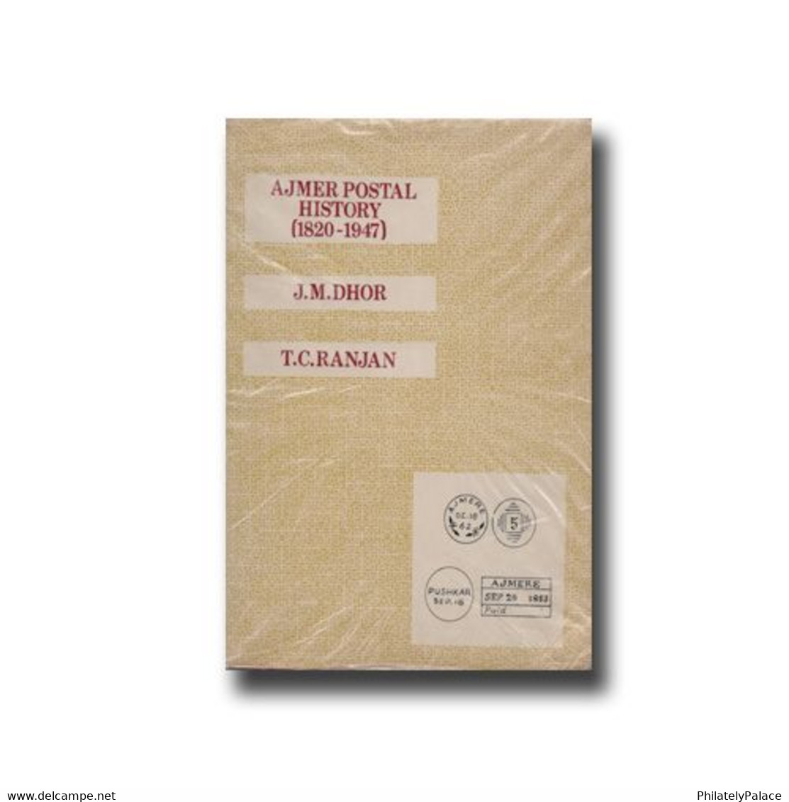 Ajmer Postal History  By J.M.Dhor & T.C.Ranjan Hardbound (**) Limited Issue - Philately And Postal History