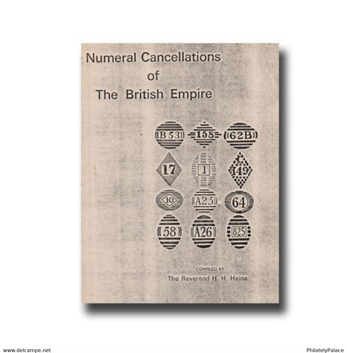 Numeral Cancellations Of British Empire By H.H.Heins -Photocopy Xerox Paper BacK(**) Limited Issue - Filatelie En Postgeschiedenis