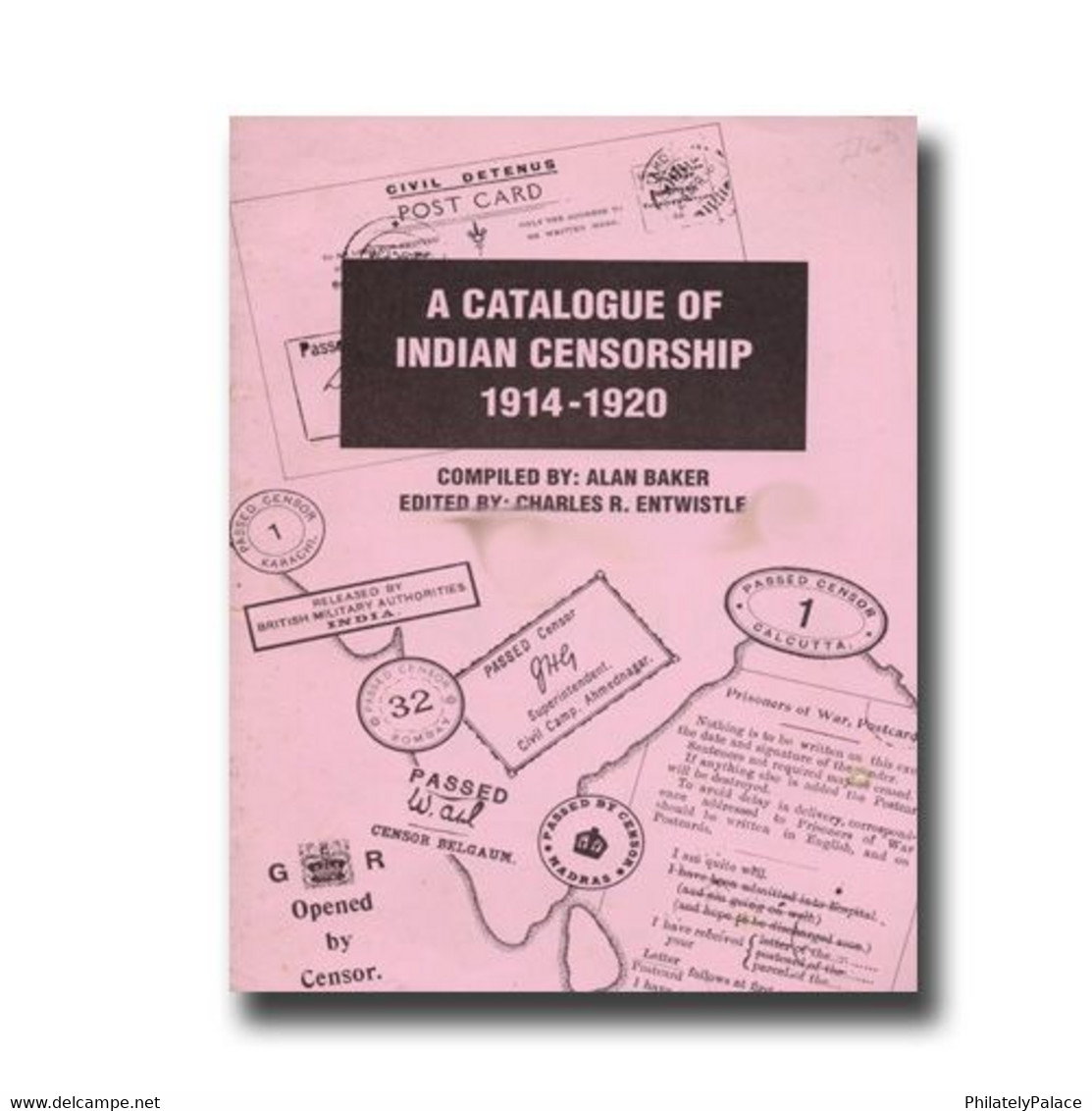 A Catalogue Of Indian Censorship  By Alan Baker & Charles R. Entwistle Paper Back (**) Limited Issue - Filatelia E Historia De Correos