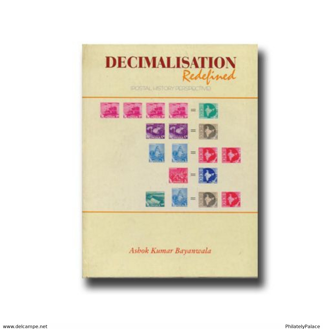 Decimalisation Redefined By A.K.Bayanwala HardBound (**) Limited Issue - Philately And Postal History