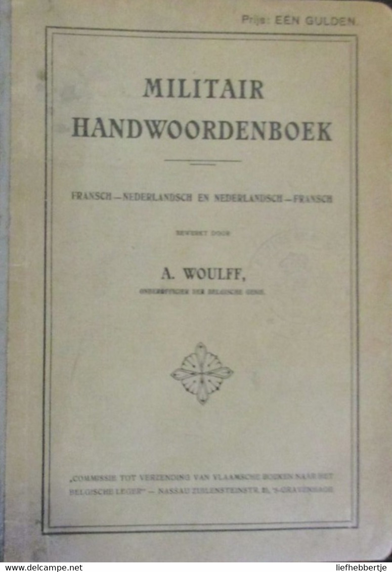 Militair Handwoordenboek - Frans-Nederlands En Nedelands-Frans - Door A. Woulff - Holandés