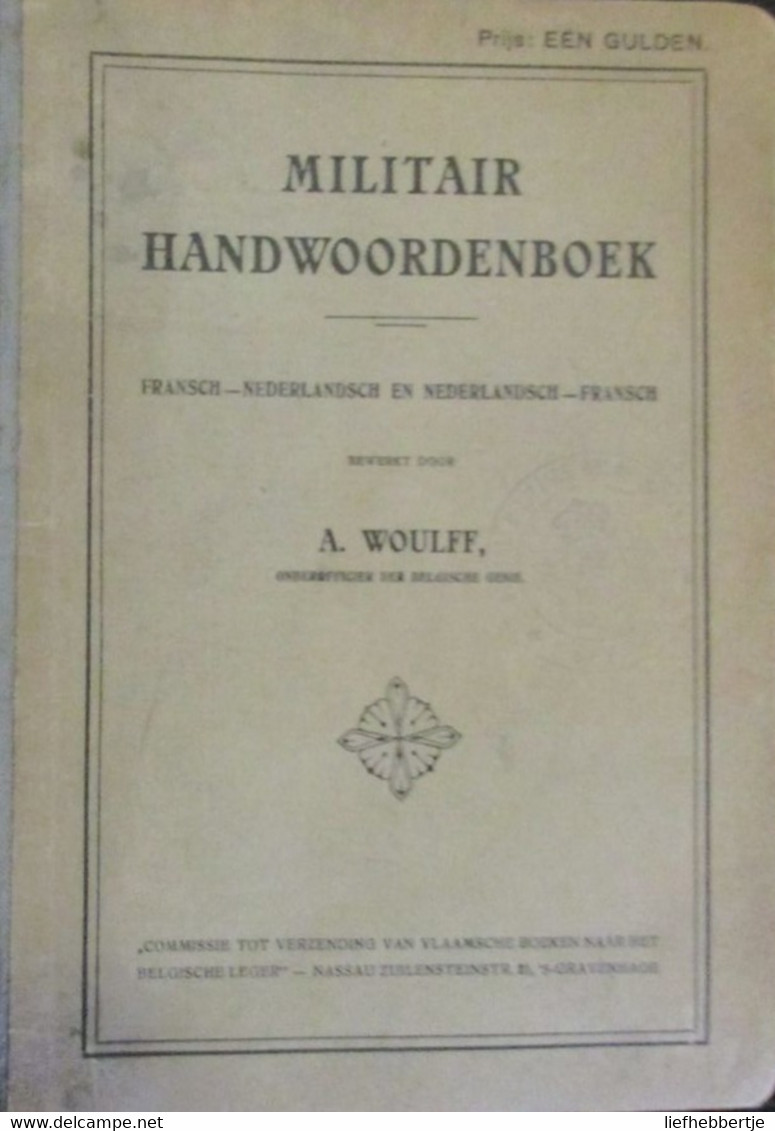 Militair Handwoordenboek - Frans-Nederlands En Nedelands-Frans - Door A. Woulff - Nederlands