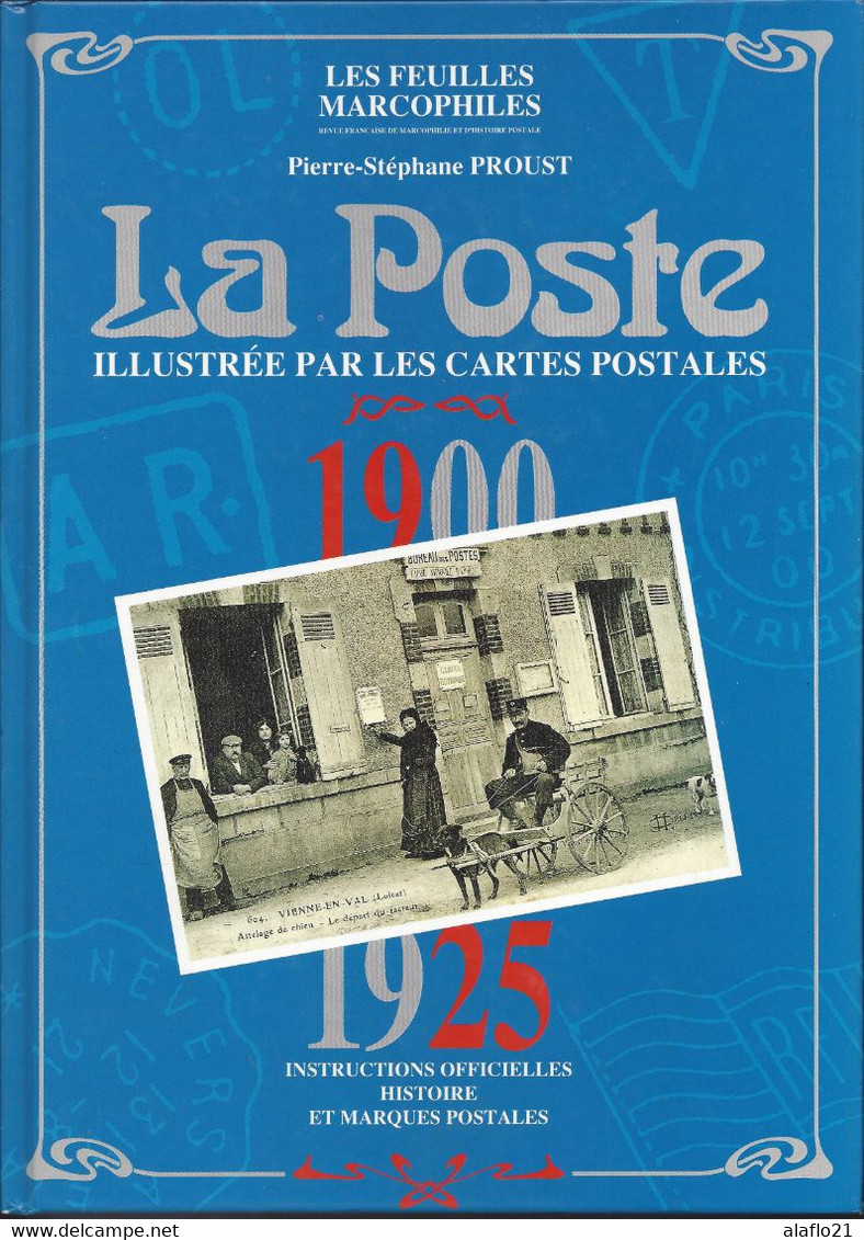 LA POSTE ILLUSTREE Par Les CARTES POSTALES - Par Proust - Edition Feuilles Marcophiles - Filatelia E Historia De Correos