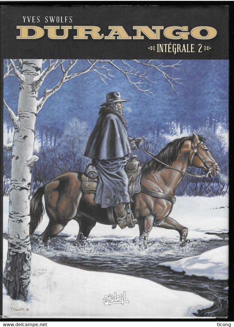 BD DURANGO INTEGRALE 2 YVES SWOLFS, SIERRA SAUVAGE, LE DESTIN D UN DESPERADO, LONEVILLE, UNE RAISON POUR MOURIR, 2012 - Durango