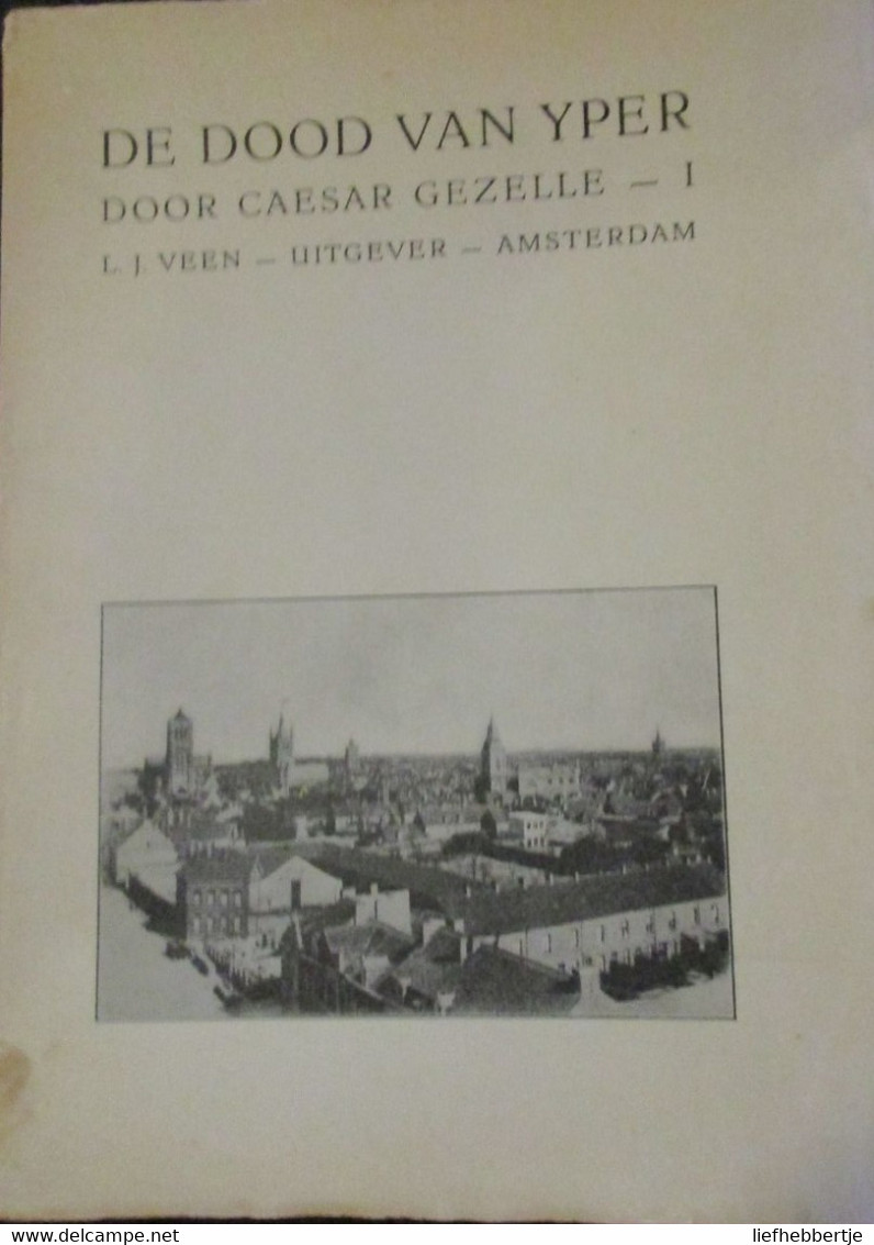 De Dood Van Yper - In Drie Delen - Door C. Gezelle - 1914-1918 - Ieper - Weltkrieg 1914-18