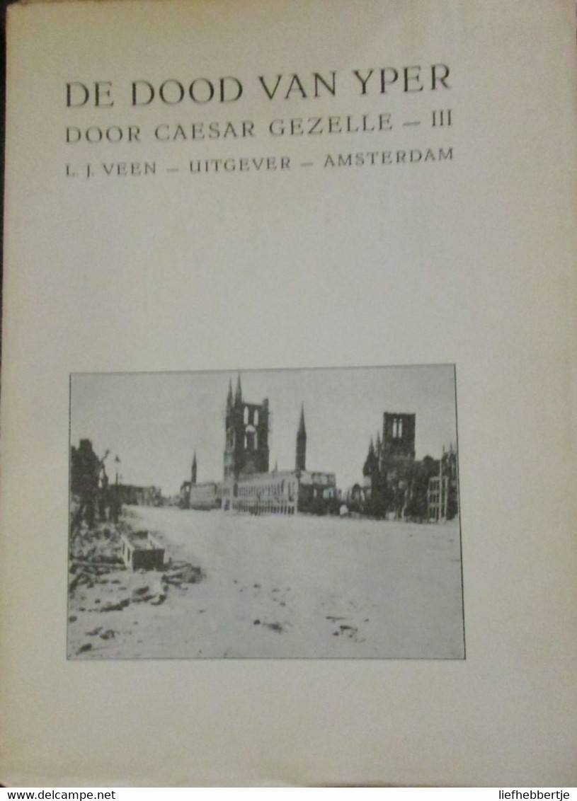 De Dood Van Yper - In Drie Delen - Door C. Gezelle - 1914-1918 - Ieper - Guerre 1914-18