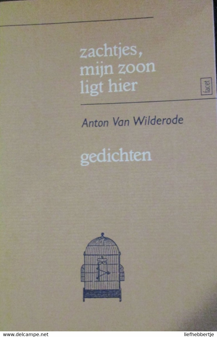 Zachtjes, Mijn Zoon Ligt Hier - Door Anton Van Wilderode - Gedichten - 1988 - 1914-1918 - War 1914-18