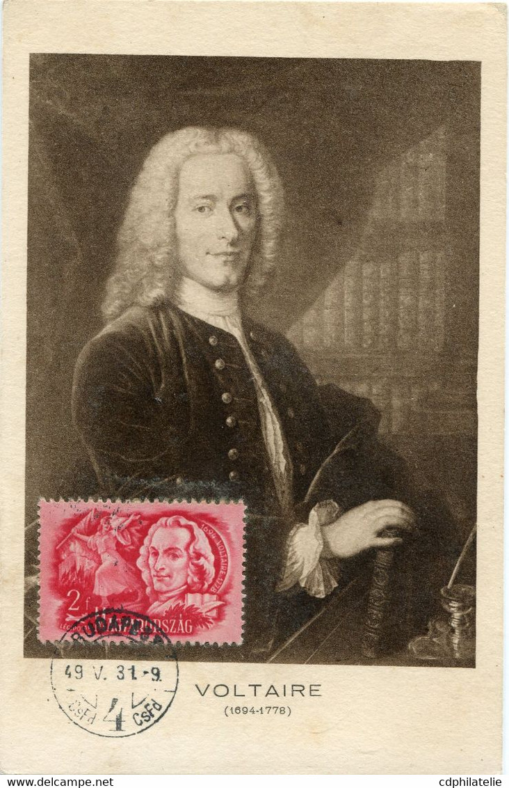 HONGRIE CARTE MAXIMUM DU PA 81 VOLTAIRE ( 1694-1778 ) ECRIVAIN, PHILOSOPHE,... AVEC OBLITERATION BUDAPEST 49 V 31 - Ecrivains