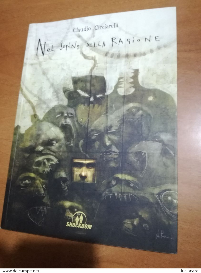 NEL SONNO DELLA RAGIONE -CLAUDIO CICCIARELLI -SHOCKDOM 2017 RARO - Médecine, Psychologie