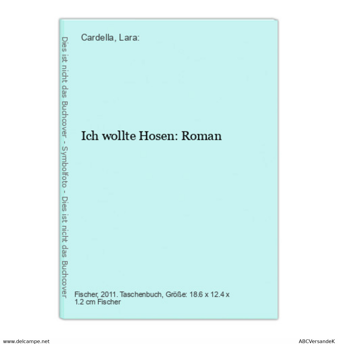 Ich Wollte Hosen: Roman - Autores Alemanes