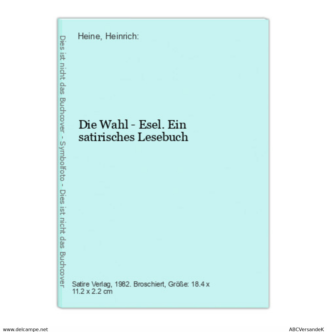 Die Wahl - Esel. Ein Satirisches Lesebuch - Duitse Auteurs