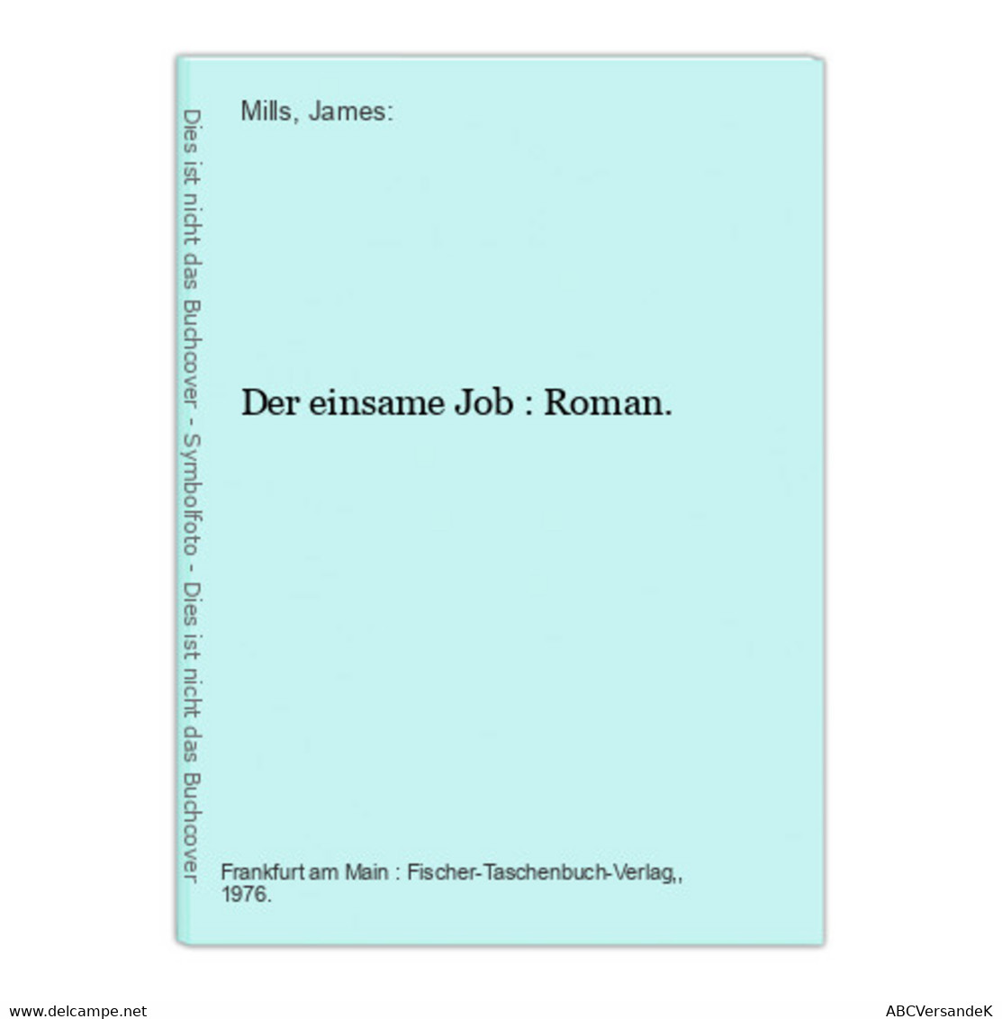 Der Einsame Job : Roman. - Thriller