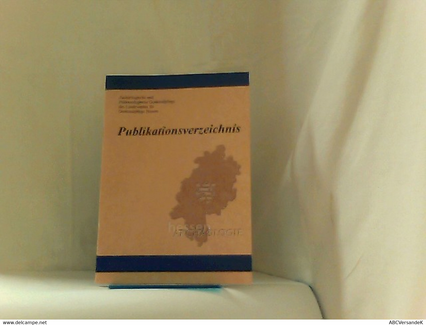 Publikationsverzeichnis Hessen Archäologie - Hesse