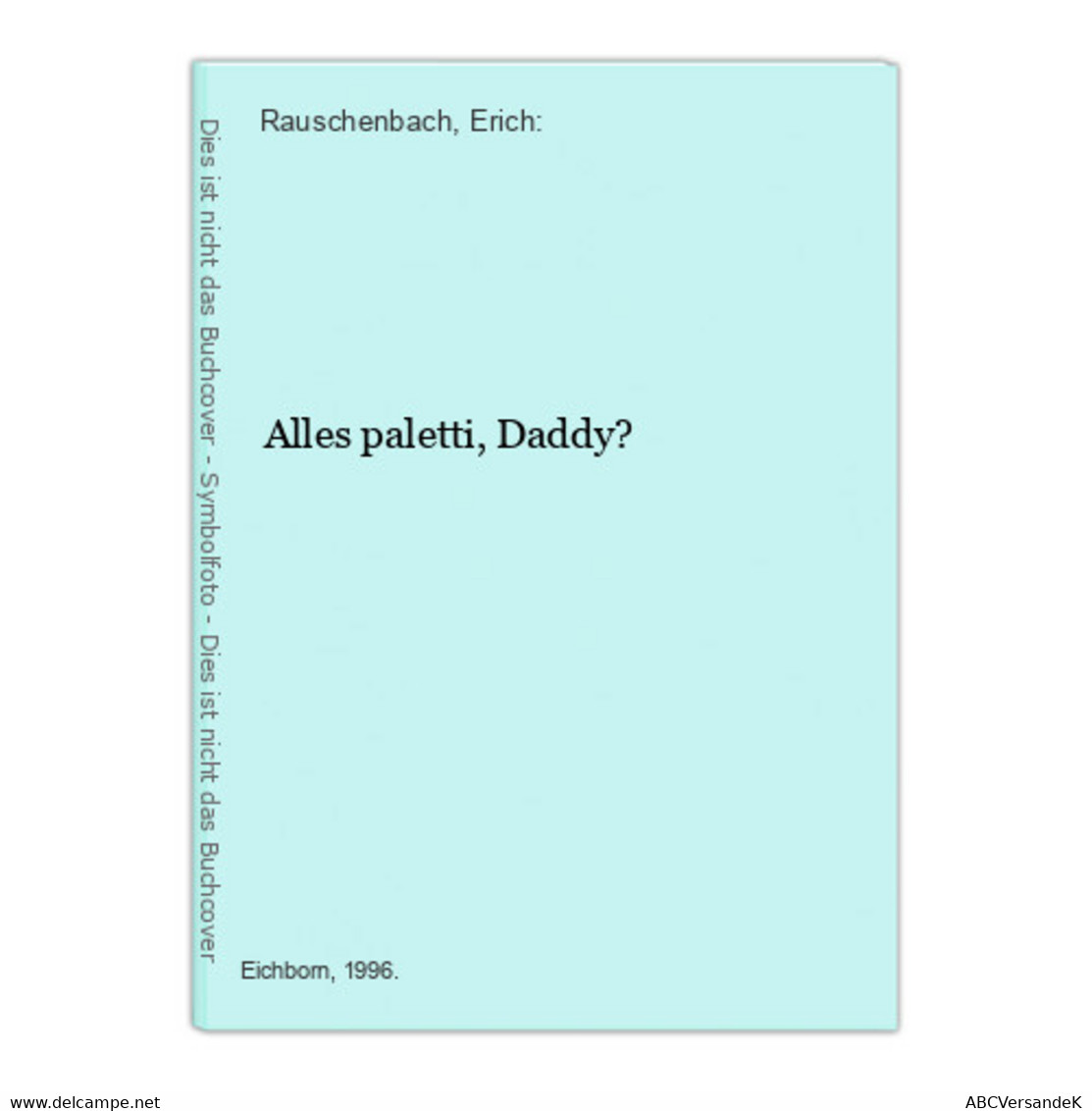 Alles Paletti, Daddy? - Sonstige & Ohne Zuordnung