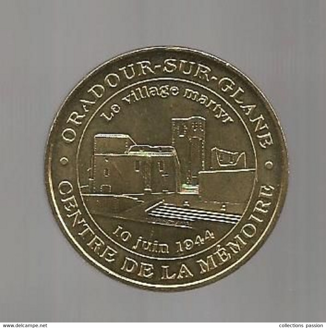 Médaille Touristique , 2008, Monnaie De Paris, ORADOUR SUR GLANE, Le Village Martyr, 10 Juin 1944 - 2008