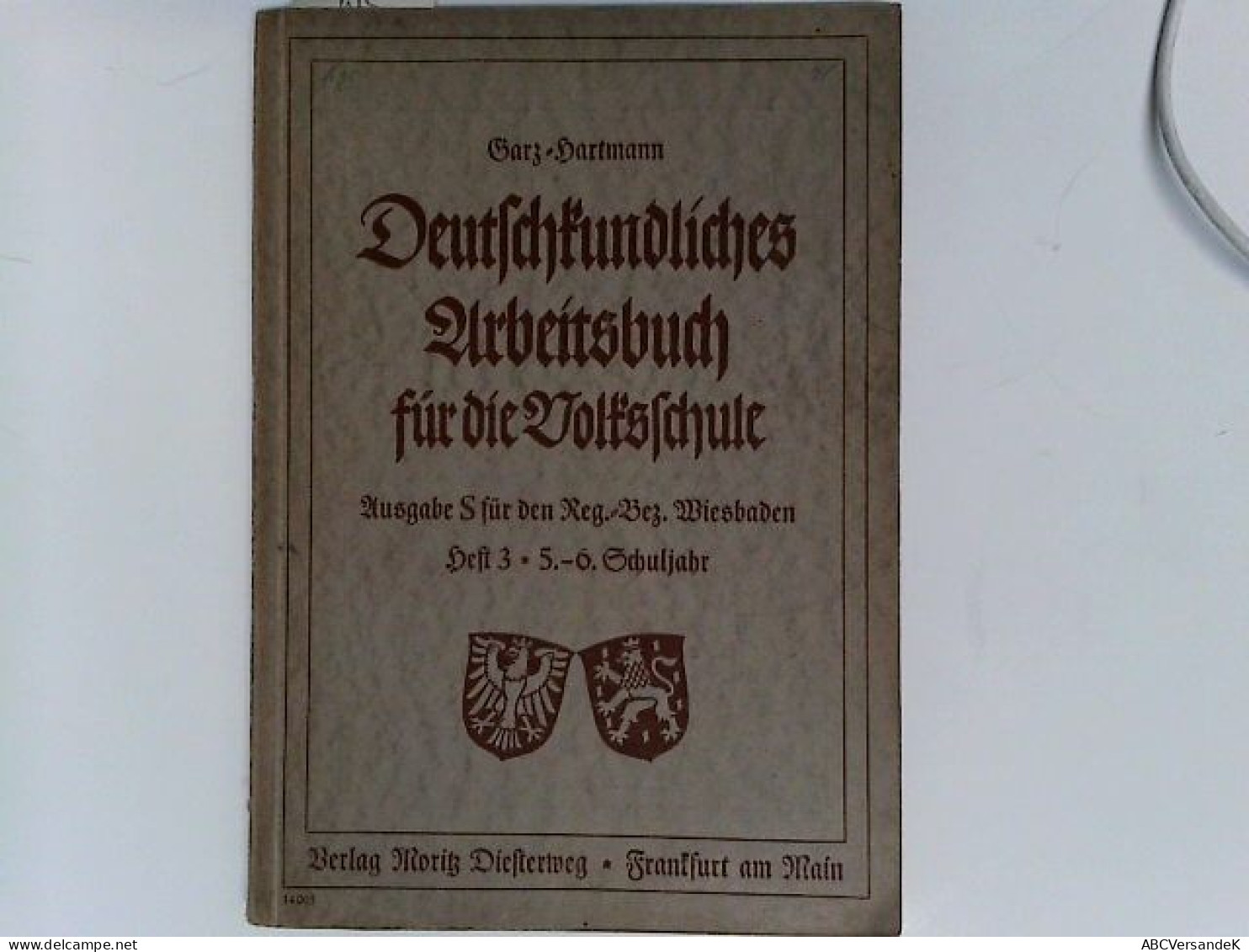 Deutschkundliches Arbeitsbuch Für Die Volksschule. Ausgabe S Für Den Reg.-Bez. Wiesbaden  Heft 3     5.-6. Sch - Schoolboeken