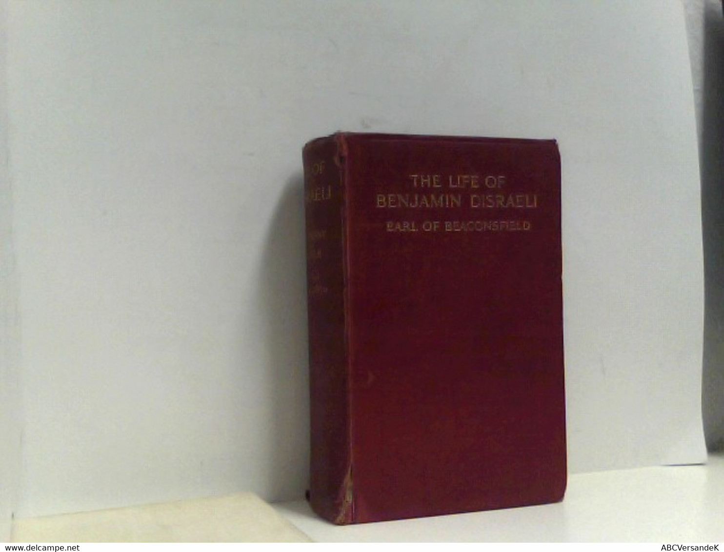 The Life Of Benjamin Disraeli Earl Of Beaconsfield: Vol. I - Biographien & Memoiren