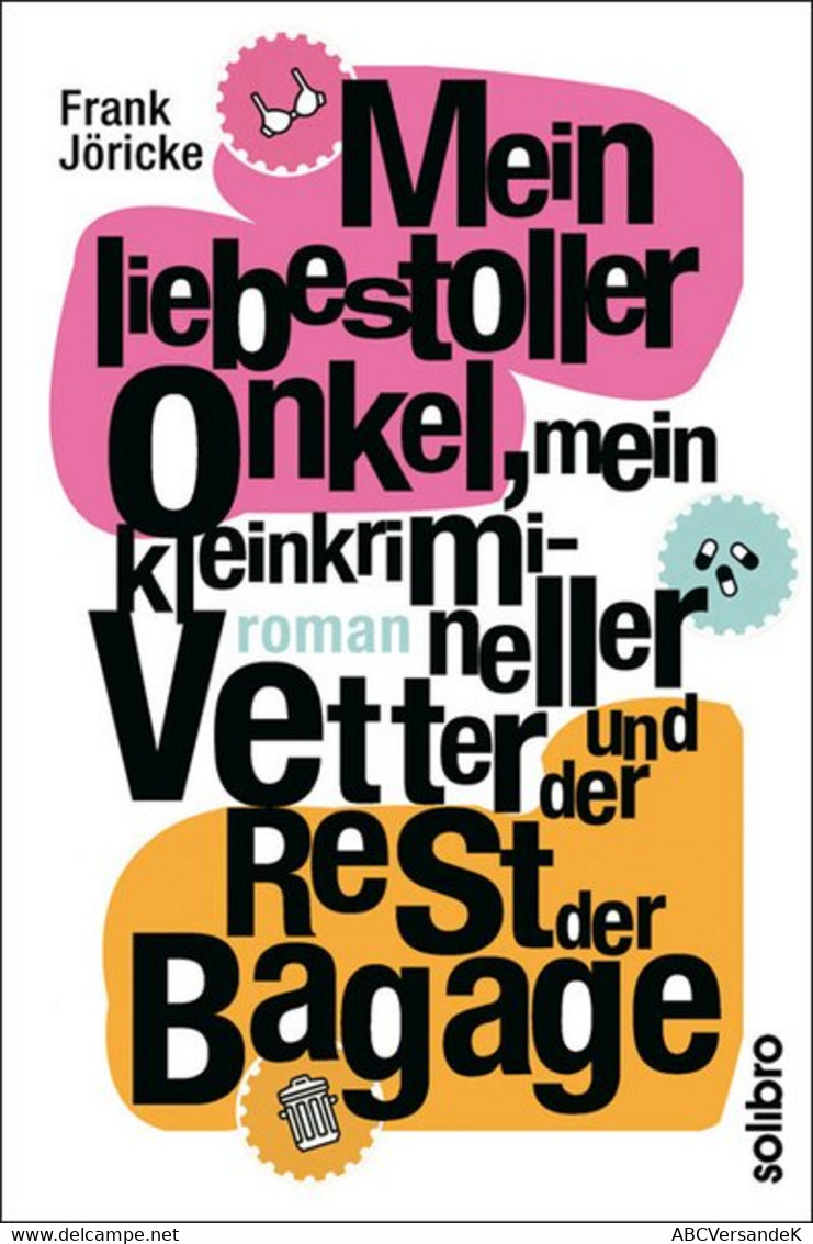 Mein Liebestoller Onkel, Mein Kleinkrimineller Vetter Und Der Rest Der Bagage - Humor