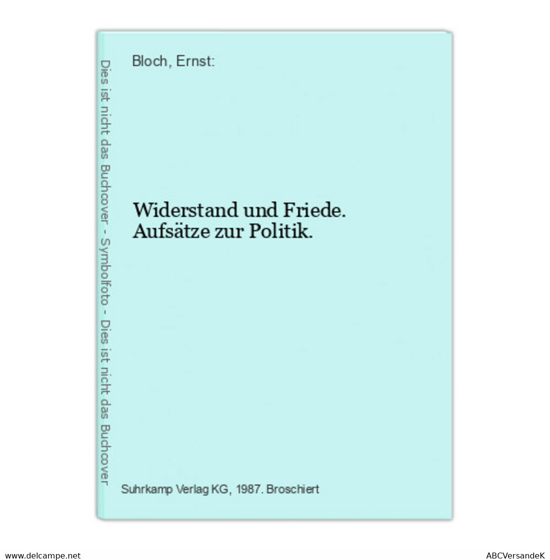 Widerstand Und Friede. Aufsätze Zur Politik. - Korte Verhalen