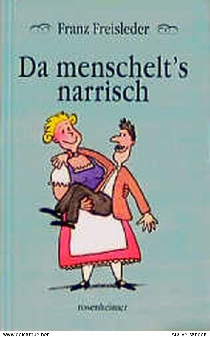 Da Menschelt's Narrisch - Humor