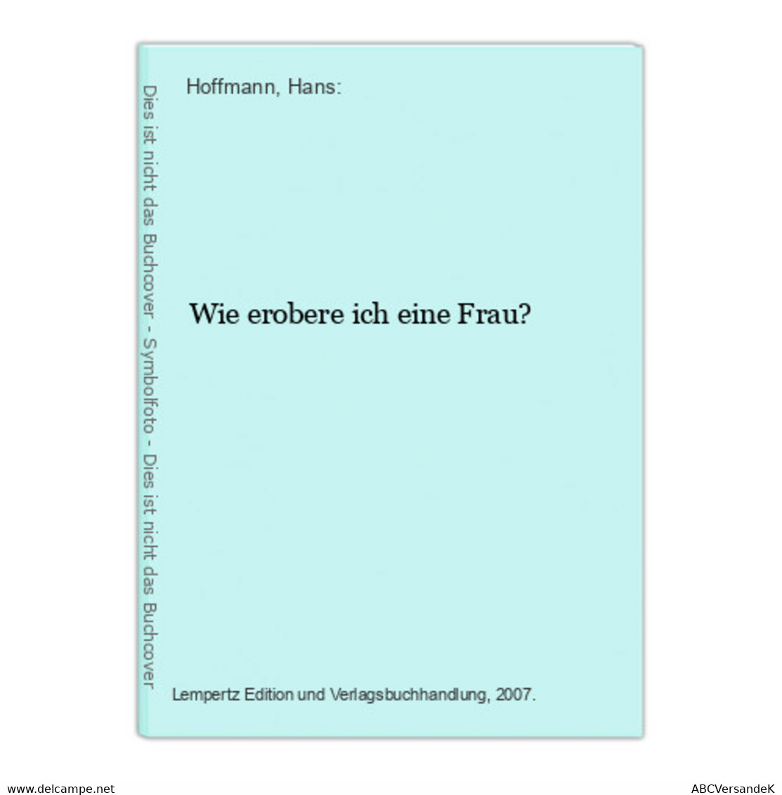 Wie Erobere Ich Eine Frau? - Humour