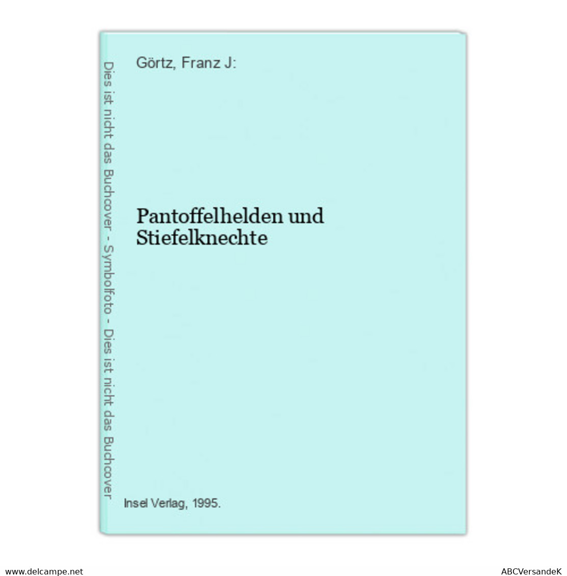 Pantoffelhelden Und Stiefelknechte - Short Fiction