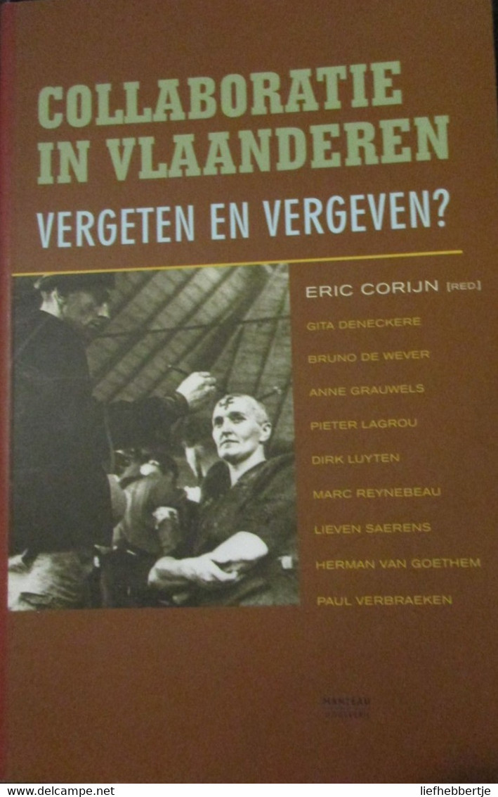 Collaboratie In Vlaanderen - Vergeten En Vergeven? - Door E. Corijn Ea - 2002 - Guerra 1939-45