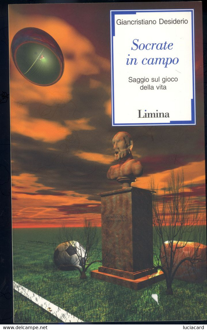 LIBRO SOCRATE IN CAMPO -SAGGIO SUL GIOCO DELLA VITA -G. DESIDERIO -LIMINA 2005 - Sports